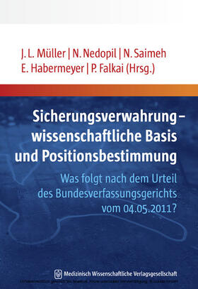 Müller / Nedopil / Saimeh | Sicherungsverwahrung - wissenschaftliche Basis und Positionsbestimmung | E-Book | sack.de