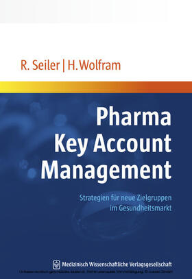Seiler / Wolfram | Pharma Key Account Management | E-Book | sack.de