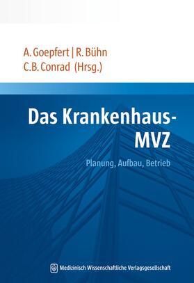 Goepfert / Bühn / Conrad | Das Krankenhaus-MVZ | Buch | 978-3-95466-229-6 | sack.de