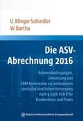Klinger-Schindler / Bartha |  Die ASV-Abrechnung 2016 | Buch |  Sack Fachmedien