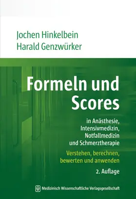 Hinkelbein / Genzwürker |  Formeln und Scores in Anästhesie, Intensivmedizin, Notfallmedizin und Schmerztherapie | Buch |  Sack Fachmedien