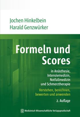 Hinkelbein / Genzwürker | Formeln und Scores in Anästhesie, Intensivmedizin, Notfallmedizin und Schmerztherapie | Buch | 978-3-95466-243-2 | sack.de