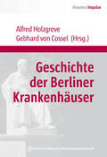 Holzgreve / von Cossel |  Geschichte der Berliner Krankenhäuser | Buch |  Sack Fachmedien