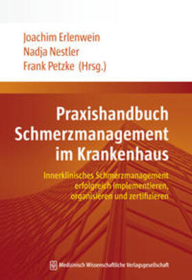 Erlenwein / Nestler / Petzke |  Praxishandbuch Schmerzmanagement im Krankenhaus | Buch |  Sack Fachmedien