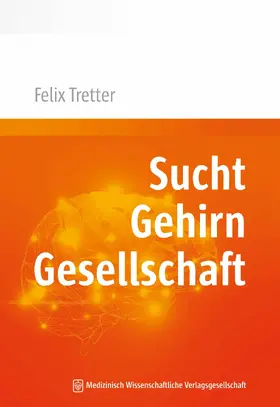 Tretter |  Sucht. Gehirn. Gesellschaft. | eBook | Sack Fachmedien