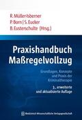 Müller-Isberner / Born / Eucker |  Praxishandbuch Maßregelvollzug | eBook | Sack Fachmedien