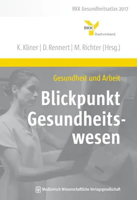 Kliner / Rennert / Richter |  Gesundheit und Arbeit - Blickpunkt Gesundheitswesen | Buch |  Sack Fachmedien