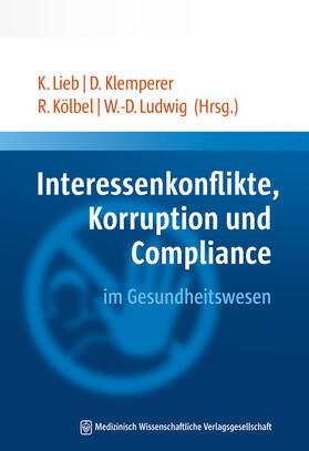 Lieb / Klemperer / Kölbel | Interessenkonflikte, Korruption und Compliance im Gesundheitswesen | Buch | 978-3-95466-345-3 | sack.de