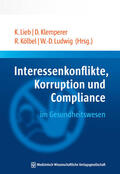 Lieb / Klemperer / Kölbel |  Interessenkonflikte, Korruption und Compliance im Gesundheitswesen | eBook | Sack Fachmedien