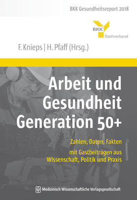 Knieps / Pfaff | Arbeit und Gesundheit Generation 50+ | Buch | 978-3-95466-399-6 | sack.de