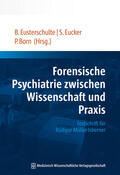 Eusterschulte / Eucker / Born |  Forensische Psychiatrie zwischen Wissenschaft und Praxis | Buch |  Sack Fachmedien