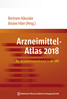 Häussler / Höer | Arzneimittel-Atlas 2018 | Buch | 978-3-95466-427-6 | sack.de