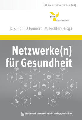 Kliner / Rennert / Richter | Netzwerke(n) für Gesundheit | Buch | 978-3-95466-443-6 | sack.de