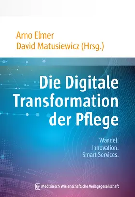 Elmer / Matusiewicz | Die Digitale Transformation der Pflege | E-Book | www.sack.de