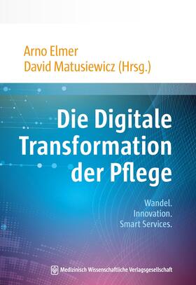 Elmer / Matusiewicz | Die Digitale Transformation der Pflege | E-Book | sack.de