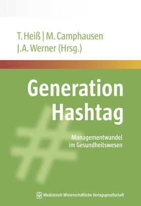 Heiß / Camphausen / Werner | Generation Hashtag | Buch | 978-3-95466-473-3 | sack.de