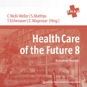 Nickl-Weller / Matthys / Eichenauer | Health Care of the Future 8 | Buch | 978-3-95466-591-4 | sack.de