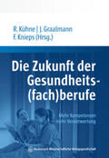 Kühne / Graalmann / Knieps |  Die Zukunft der Gesundheits(fach)berufe | eBook | Sack Fachmedien