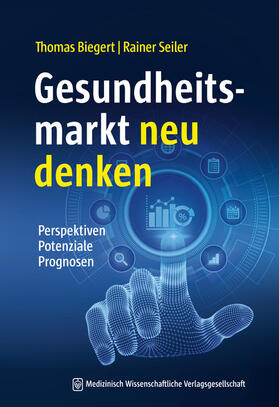 Biegert / Seiler | Gesundheitsmarkt neu denken | Buch | 978-3-95466-639-3 | sack.de