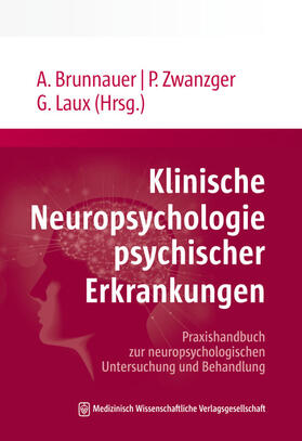 Brunnauer / Zwanzger / Laux | Klinische Neuropsychologie psychischer Erkrankungen | Buch | 978-3-95466-657-7 | sack.de