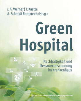 Werner / Kaatze / Schmidt-Rumposch | Green Hospital | Buch | 978-3-95466-679-9 | sack.de