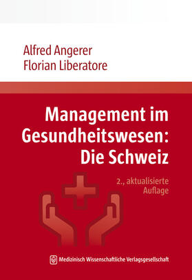 Angerer / Liberatore |  Management im Gesundheitswesen: Die Schweiz | Buch |  Sack Fachmedien
