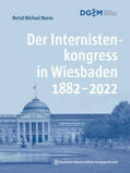 Neese |  Neese, B: Internistenkongress in Wiesbaden 1882-2022 | Buch |  Sack Fachmedien