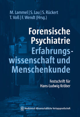 Lammel / Lau / Rückert |  Forensische Psychiatrie - Erfahrungswissenschaft und Menschenkunde | Buch |  Sack Fachmedien