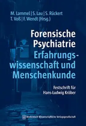 Lammel / Lau / Rückert |  Forensische Psychiatrie - Erfahrungswissenschaft und Menschenkunde | eBook | Sack Fachmedien