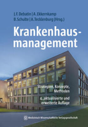 Debatin / Ekkernkamp / Schulte |  Krankenhausmanagement | eBook | Sack Fachmedien