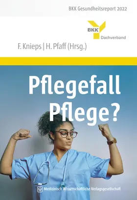 Knieps / Pfaff |  Pflegefall Pflege? | Buch |  Sack Fachmedien