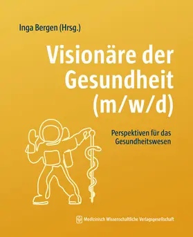 Bergen |  Visionäre der Gesundheit (m/w/d) | Buch |  Sack Fachmedien