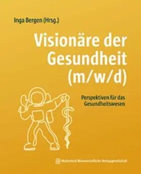 Bergen |  Visionäre der Gesundheit (m/w/d) | eBook | Sack Fachmedien