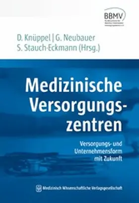 Knüppel / Neubauer / Stauch-Eckmann |  Medizinische Versorgungszentren | eBook | Sack Fachmedien