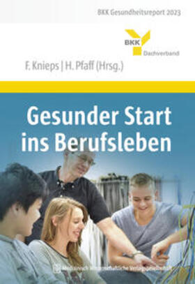 Knieps / Pfaff | Gesunder Start ins Berufsleben | Buch | 978-3-95466-821-2 | sack.de