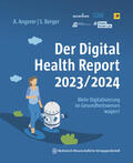 Angerer / Berger |  Der Digital Health Report 2023/2024 | Buch |  Sack Fachmedien
