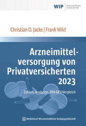 Jacke / Wild | Arzneimittelversorgung von Privatversicherten 2023 | Buch | 978-3-95466-853-3 | sack.de