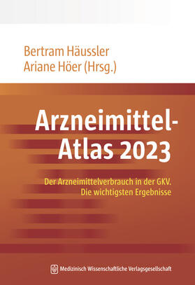 Häussler / Höer | Arzneimittel-Atlas 2023 | Buch | 978-3-95466-858-8 | sack.de
