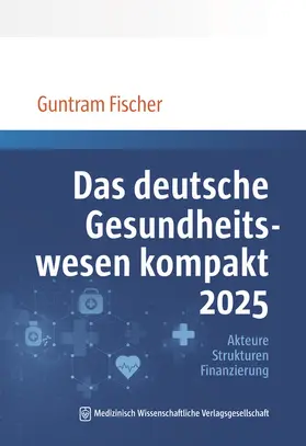 Fischer |  Das deutsche Gesundheitswesen kompakt 2025 | Buch |  Sack Fachmedien