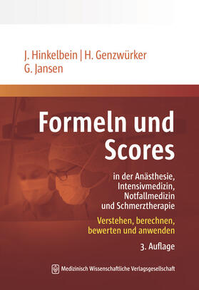 Hinkelbein / Genzwürker / Jansen | Formeln und Scores in Anästhesie, Intensivmedizin, Notfallmedizin und Schmerztherapie | Buch | 978-3-95466-879-3 | sack.de