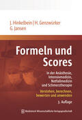 Hinkelbein / Genzwürker / Jansen |  Formeln und Scores in Anästhesie, Intensivmedizin, Notfallmedizin und Schmerztherapie | Buch |  Sack Fachmedien