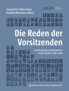 Ertl / Franz / Menelaou | Die Reden der Vorsitzenden der Deutschen Gesellschaft für Innere Medizin 1882-2024 | Buch | 978-3-95466-883-0 | sack.de