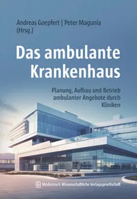 Goepfert / Magunia |  Das ambulante Krankenhaus | eBook | Sack Fachmedien