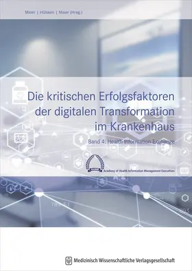 Meier / Hülsken / Maier |  Die kritischen Erfolgsfaktoren der digitalen Transformation im Krankenhaus | Buch |  Sack Fachmedien