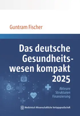 Fischer |  Das deutsche Gesundheitswesen kompakt 2025 | eBook | Sack Fachmedien