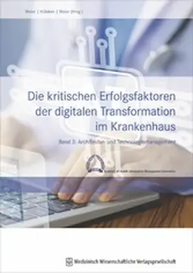 Meier / Hülsken / Maier |  Die kritischen Erfolgsfaktoren der digitalen Transformation im Krankenhaus | eBook | Sack Fachmedien
