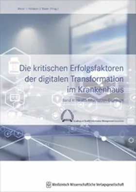 Meier / Hülsken / Maier |  Die kritischen Erfolgsfaktoren der digitalen Transformation im Krankenhaus | eBook | Sack Fachmedien