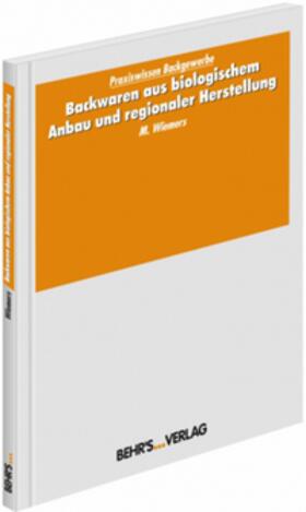Klages / Wiemers | Backwaren aus biologischem Anbau und regionaler Herstellung | Buch | 978-3-95468-061-0 | sack.de