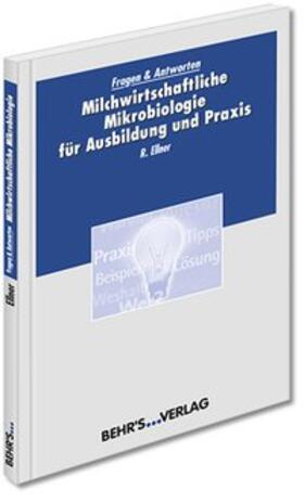 Ellner | Milchwirtschaftliche Mikrobiologie für Ausbildung und Praxis | Buch | 978-3-95468-111-2 | sack.de