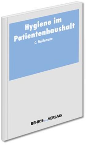 Heidemann | Hygiene im Patientenhaushalt | Buch | 978-3-95468-500-4 | sack.de